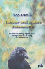 ISBN 9783942042048: Männer und andere Rabenmütter – Humorvolle Anregungen für die erfolgreiche Abnabelung von der Familie