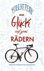 ISBN 9783942048392: Vom Glück auf zwei Rädern - Ein Buch für alle, die Fahrrad fahren