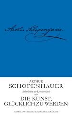 ISBN 9783942048415: Aphorismen zur Lebensweisheit - Eine Eudämonologie oder Anweisungen zu einem glücklichen Dasein