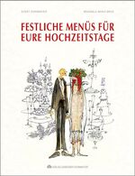 ISBN 9783942051507: Festliche Menüs für Eure Hochzeitstage