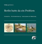 ISBN 9783942062053: Berlin hatte da ein Problem – Historisches - Wuhlerenaturierung - Interessantes am Wanderweg