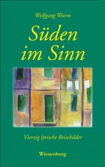 ISBN 9783942063388: Süden im Sinn - Vierzig lyrische Reisebilder