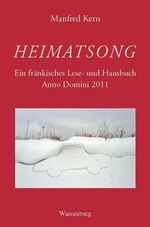 ISBN 9783942063791: Heimatsong - Ein fränkisches Lese- und Hausbuch - Anno Domini 2011