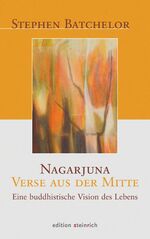Stephen Batchelor: Verse aus der Mitte -