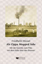 ISBN 9783942094467: Als Oppa Mopped fuhr : Mit der Quickly zum Pütt, mit dem Käfer über den Brenner. Als das Ruhrgebiet mobil wurde