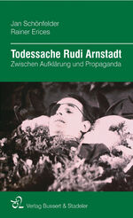 ISBN 9783942115193: Todessache Rudi Arnstadt - Zwischen Aufklärung und Propaganda