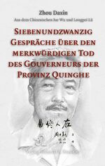 ISBN 9783942115469: Siebenundzwanzig Gespräche über den merkwürdigen Tod des Gouverneurs der Provinz Quinghe