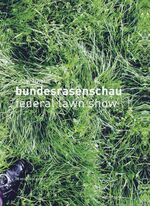 ISBN 9783942139069: Bundesrasenschau - federal lawn show - zweisprachig [signiert].