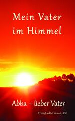 ISBN 9783942142830: Mein Vater im Himmel – Abba - lieber Vater