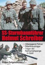 ISBN 9783942145152: SS-Sturmbannführer Helmut Schreiber – Hitlerjugend-Führer, Ritterkreuzträger, Träger der Nahkampfspange in Gold. Zeitgeschichte in Bildern