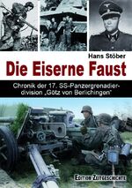 ISBN 9783942145190: Die Eiserne Faust - Chronik der 17. SS-Panzergrenadierdivision "Götz von Berlichingen""