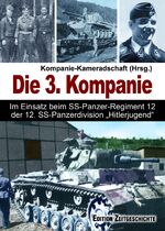 ISBN 9783942145213: Die 3. Kompanie - Im Einsatz beim SS-Panzerregiment 12 der 12. SS-Panzerdivision "Hitlerjugend".