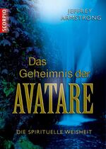 ISBN 9783942166133: Das Geheimnis der Avatare - Die spirituelle Weisheit