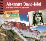 ISBN 9783942175012: Alexandra David-Néel. Die Frau vom Dach der Welt (Abenteuer & Wissen)