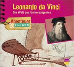 Abenteuer & Wissen: Leonardo da Vinci - Die Welt des Universalgenies