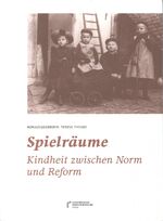 ISBN 9783942176422: Spielräume - Kindheit zwischen Norm und Reform