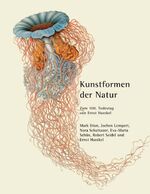 ISBN 9783942176989: Kunstformen der Natur – Zum 100. Todestag von Ernst Haeckel. Mark Dion, Jochen Lempert, Nora Schattauer, Eva-Maria Schön, Robert Seidel und Ernst Haeckel