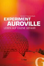 ISBN 9783942194211: Experiment Auroville – Leben auf eigene Gefahr