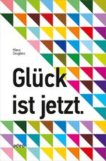 ISBN 9783942208222: Glück ist jetzt.