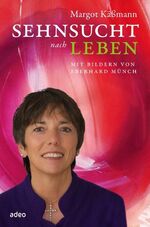 ISBN 9783942208260: Sehnsucht nach Leben - Mit Bildern von Eberhard Münch.