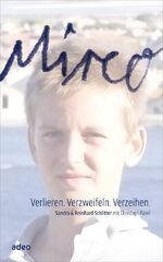 ISBN 9783942208680: Mirco. Verlieren, Verzweifeln. Verzeihen