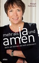 ISBN 9783942208772: Mehr als Ja und Amen - Doch, wir können die Welt verbessern.