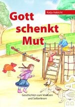 ISBN 9783942258142: Gott schenkt Mut – Geschichten zum Vorlesen und Selberlesen