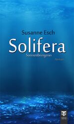 ISBN 9783942277266: Solifera – Sonnenbringerin