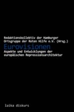 ISBN 9783942281485: Eurovisionen – Aspekte und Entwicklungen der europäischen Repressionsarchitekur