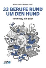 ISBN 9783942295185: 33 BERUFE RUND UM DEN HUND | vom Hobby zum Beruf | Kristina Ziemer-Falke (u. a.) | Taschenbuch | Deutsch | 2018 | zsr Verlag | EAN 9783942295185