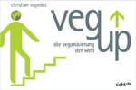 veg up - die veganisierung der welt