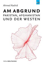 ISBN 9783942377065: Am Abgrund: Pakistan, Afghanistan und der Westen (Edition Weltkiosk)