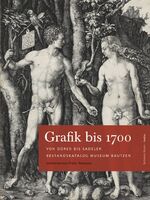 ISBN 9783942422321: Grafik bis 1700 - Von Dürer bis Sadeler, Bestandskatalog Museum Bautzen