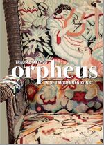 ISBN 9783942423083: Orpheus - Traum und Mythos in der modernen Kunst