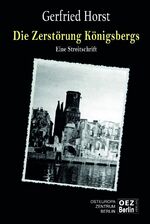 Die Zerstörung Köningsberg – Eine Streitschrift