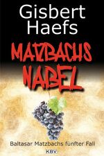 ISBN 9783942446525: Matzbachs Nabel / Baltasar Matzbachs fünfter Fall