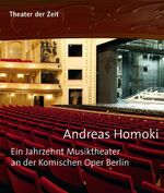 ISBN 9783942449342: Andreas Homoki – Ein Jahrzehnt Musiktheater an der Komischen Oper Berlin