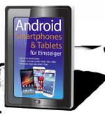 ISBN 9783942453516: Android Smartphones und Tablets für Einsteiger [Schritt für Schritt erklärt ; Telefon, Internet, E-Mail, Musik, Foto, Video ; die besten Apps, die besten Tipps]