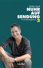 ISBN 9783942454216: Nuhr auf Sendung II: Ein Radiotagebuch [Paperback] Nuhr, Dieter