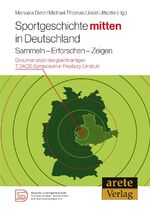 ISBN 9783942468633: Sportgeschichte mitten in Deutschland - Sammeln - Erforschen - Zeigen. Dokumentation des gleichnamigen 7. DAGS-Symposium in Freyburg/Unstrut