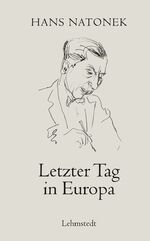 ISBN 9783942473699: Letzter Tag in Europa. Gesammelte Publizistik 1933-1963