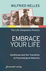 ISBN 9783942502436: Embrace Your Life Adulthood and the Transition to Psychological Maturity Wilfried Nelles Edition Neue Psychologie