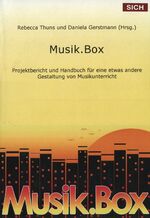 ISBN 9783942503167: Musik.Box - Projektbericht und Handbuch für eine etwas andere Gestaltung von Musikunterricht