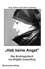 ISBN 9783942514033: Hab keine Angst: Krebstagebuch