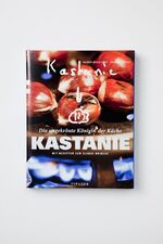 ISBN 9783942518130: Kastanie – Die ungekrönte Königin der Küche