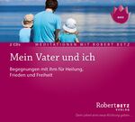 ISBN 9783942581615: Mein Vater und ich. Begegnungen mit ihm für Heilung, Frieden und Freiheit