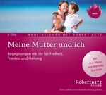 ISBN 9783942581622: Meine Mutter und ich - Meditations-Doppel-CD – Begegnungen mit ihm für Heilung, Frieden und Freiheit