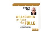 ISBN 9783942581899: Willkommen im Reich der Fülle - Hörbuch - Wie du Erfolg, Wohlstand und Lebensglück erschaffst