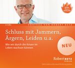 ISBN 9783942581929: Schluss mit Jammern, Ärgern, Leiden u.a. - Vortrags-Doppel-CD Wie wir durch die Kriesen im Leben wachsen können