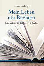 ISBN 9783942641630: Mein Leben mit Büchern : Gedanken. Gefühle. Protokolle.